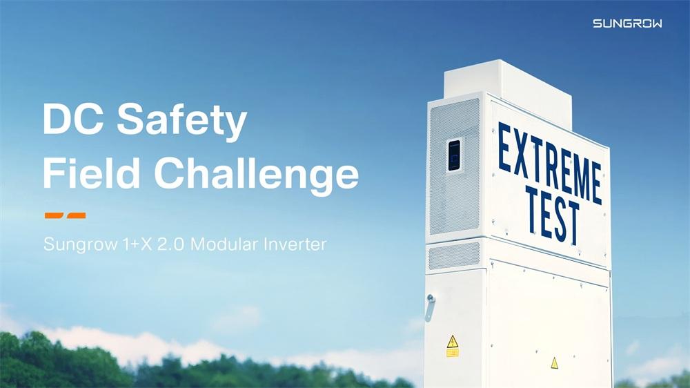 Sungrow 1+X 2.0 Inverter Passes Rigorous DC-Side Safety Tests